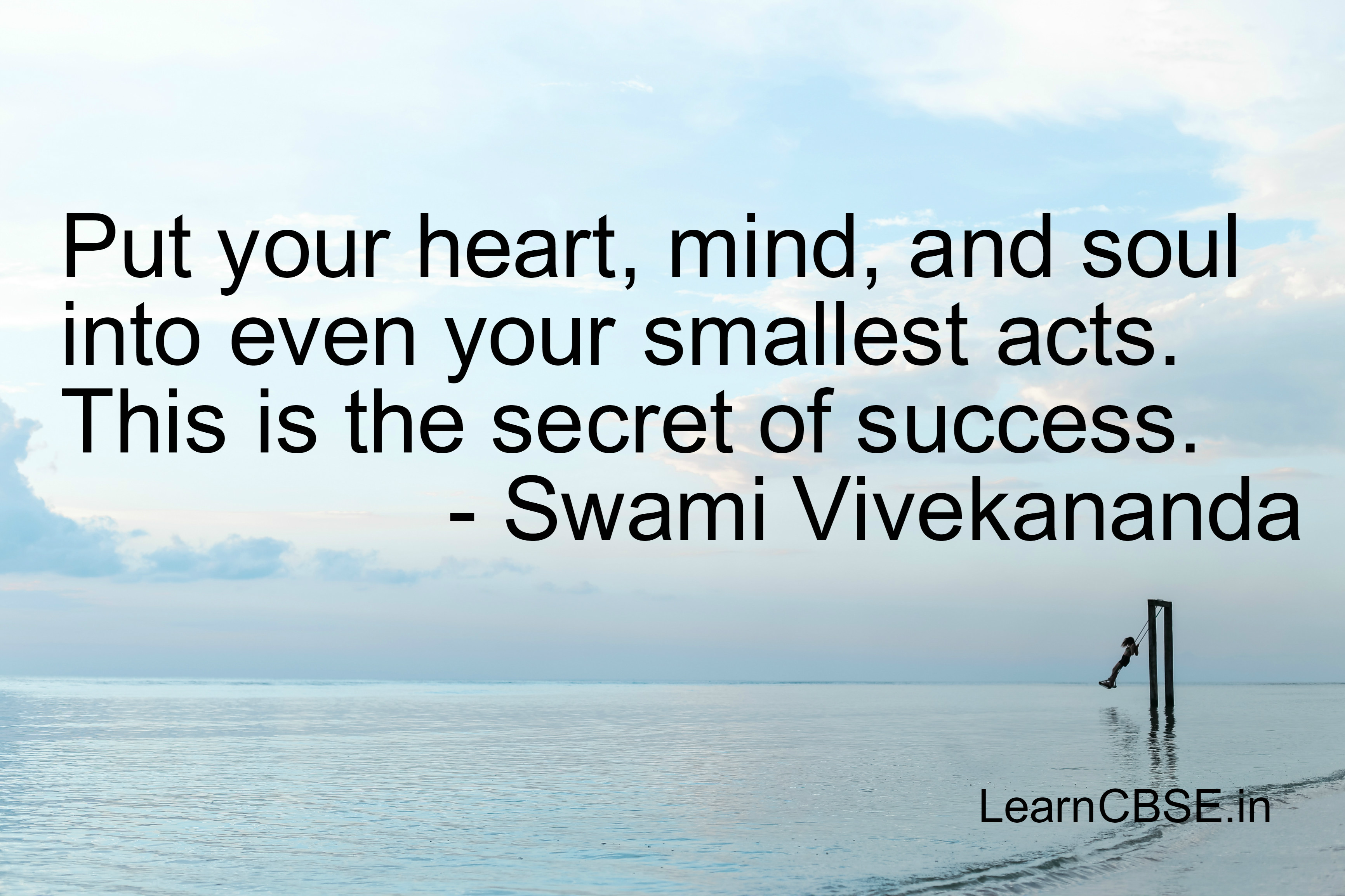 Put your heart, mind, and soul into even your smallest acts.